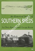 An Historical Survey of Southern Sheds  by HAWKINS, Chris & REEVE, George 